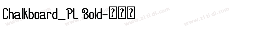 Chalkboard_PL Bold字体转换